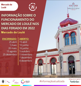 INFORMAÇÃO SOBRE O FUNCIONAMENTO DO MERCADO DE LOULÉ NOS DIAS FERIADO EM 2022| LOULÉ CONCELHO GLOBAL